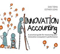 Innovation Accounting: A Practical Guide For Measuring Your Innovation Ecosystem's Performance