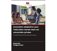 Innovation adaptative pour l'éducation morale dans les universités privées: Un modèle théorique et des orientations pratiques