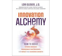 Innovation Alchemy: How to Build Strong Industry Engagement Partnerships for Impact and Economic Growth