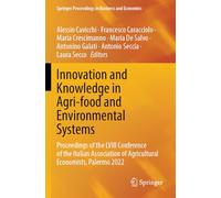 Innovation and Knowledge in Agri-food and Environmental Systems: Proceedings of the LVIII Conference of the Italian Association of Agricultural ... Proceedings in Business and Economics)
