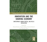 Innovation and the Sharing Economy: Employment, Human Capital, and the AI Revolution (Routledge Studies in Management, Organizations and Society)