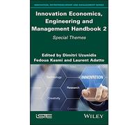 Innovation Economics, Engineering and Management Handbook 2: Special Themes (Innovation,entrepreneurship and Management, 2)