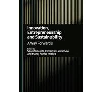 Innovation, Entrepreneurship and Sustainability: A Way Forwards