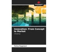 Innovation: From Concept to Market