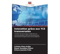 Innovation grâce aux TCE transversales: Transfert de technologie et défis liés à la commercialisation dans les domaines de la nanobiotechnologie et de la nanomédecine
