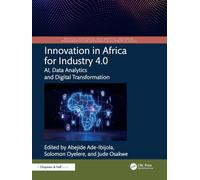 Innovation in Africa for Industry 4.0: AI, Data Analytics and Digital Transformation (Artificial Intelligence, Data Analytics, and Digital Transformation for Sustainable Development in Africa)