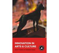 Innovation in Arts & Culture: Eight Years of Winning Ideas: A catalogue of companies recognised by .ART’s Digital Innovation in Arts & Culture Award (previously Digital Innovation in Art Award).