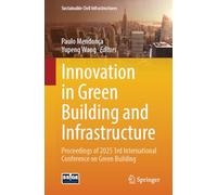 Innovation in Green Building and Infrastructure: Proceedings of 2025 3rd International Conference on Green Building (Sustainable Civil Infrastructures)