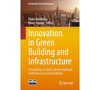 Innovation in Green Building and Infrastructure: Proceedings of 2025 3rd International Conference on Green Building (Sustainable Civil Infrastructures)