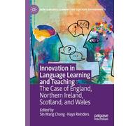 Innovation in Language Learning and Teaching: The Case of England, Northern Ireland, Scotland, and Wales (New Language Learning and Teaching Environments)