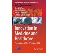 Innovation in Medicine and Healthcare: Proceedings of 12th KES-InMed 2024 (Smart Innovation, Systems and Technologies, 412)