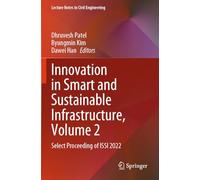 Innovation in Smart and Sustainable Infrastructure, Volume 2: Select Proceeding of ISSI 2022: 485 (Lecture Notes in Civil Engineering, 485)