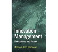 Innovation Management: Foundations and Futures