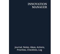 INNOVATION MANAGER: Journal, Notes, Ideas, Actions, Priorities, Checklists, Log | Tool for Daily Goal Setting Tracker Planner | Time Management | ... Journal Office Book Gifts for Meetings