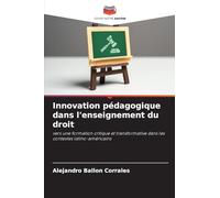 Innovation pédagogique dans l'enseignement du droit: vers une formation critique et transformative dans les contextes latino-américains