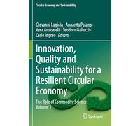 Innovation, Quality and Sustainability for a Resilient Circular Economy: The Role of Commodity Science, Volume 1 (Circular Economy and Sustainability)