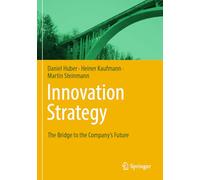 Innovation Strategy: The Bridge to the Company’s Future