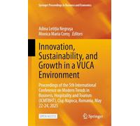 Innovation, Sustainability, and Growth in a VUCA Environment: Proceedings of the 5th International Conference on Modern Trends in Business, ... Proceedings in Business and Economics)