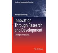 Innovation Through Research and Development: Strategies for Success (Signals and Communication Technology)