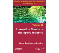 Innovation Trends in the Space Industry (Innovation, Entrepreneurship, Management; Smart Innovation)