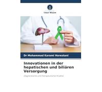 Innovationen in der hepatischen und biliären Versorgung: Diagnostische und therapeutische Ansätze