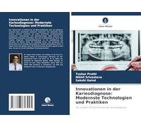 Innovationen in der Kariesdiagnose: Modernste Technologien und Praktiken