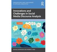 Innovations and Challenges in Social Media Discourse Analysis (Innovations and Challenges in Applied Linguistics)