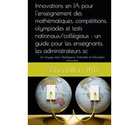 Innovations en IA pour l'enseignement des mathématiques, compétitions, olympiades et tests nationaux/collégiaux : un guide pour les enseignants, les ... in the Primary and Secondary Education)