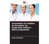 Innovations en matière de formation au leadership médical : Notre programme