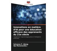Innovations en matière d'IA pour une éducation efficace des apprenants du 21e siècle: Transformer l'apprentissage grâce à l'intelligence artificielle