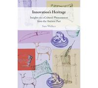 Innovation's Heritage: Insights on a Cultural Phenomenon from the Ancient Past