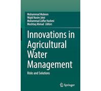 Innovations in Agricultural Water Management: Risks and Solutions