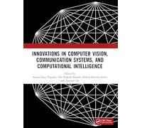 Innovations in Computer Vision, Communication Systems, and Computational Intelligence