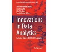 Innovations in Data Analytics: Selected Papers of ICIDA 2024, Volume 1: 1408 (Lecture Notes in Networks and Systems, 1408)