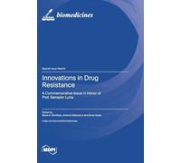 Innovations in Drug Resistance: A Commemorative Issue in Honor of Prof. Salvador Luria