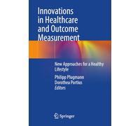 Innovations in Healthcare and Outcome Measurement: New Approaches for a Healthy Lifestyle