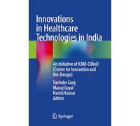 Innovations in Healthcare Technologies in India: An Initiative of ICMR-CIBioD (Centre for Innovation and Bio-Design)
