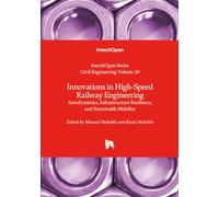 Innovations in High-Speed Railway Engineering - Aerodynamics, Infrastructure Resilience, and Sustainable Mobility (Civil Engineering)