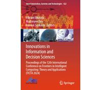 Innovations in Information and Decision Sciences: Proceedings of the 12th International Conference on Frontiers in Intelligent Computing: Theory and ... Innovation, Systems and Technologies, 422)