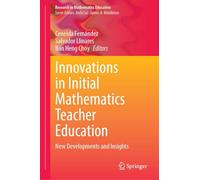 Innovations in Initial Mathematics Teacher Education: New Developments and Insights (Research in Mathematics Education)