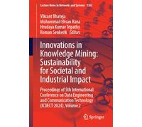 Innovations in Knowledge Mining: Sustainability for Societal and Industrial Impact: Proceedings of 5th International Conference on Data Engineering ... (Lecture Notes in Networks and Systems, 1363)