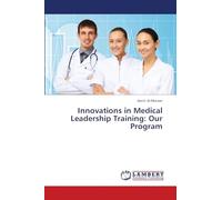 Innovations in Medical Leadership Training: Our Program