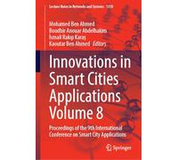 Innovations in Smart Cities Applications Volume 8: Proceedings of the 9th International Conference on Smart City Applications: 1310 (Lecture Notes in Networks and Systems)