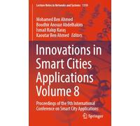 Innovations in Smart Cities Applications Volume 8: Proceedings of the 9th International Conference on Smart City Applications: 1310 (Lecture Notes in Networks and Systems, 1310)