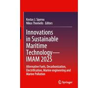 Innovations in Sustainable Maritime Technology-IMAM 2025: Alternative Fuels, Decarbonization, Electrification, Marine Engineering and Marine Pollution