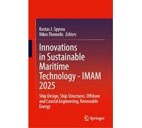 Innovations in Sustainable Maritime Technology-IMAM 2025: Ship Design, Ship Structures, Offshore and Coastal Engineering, Renewable Energy