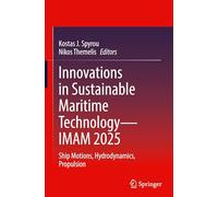 Innovations in Sustainable Maritime Technology-IMAM 2025: Ship Motions, Hydrodynamics, Propulsion