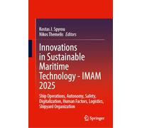 Innovations in Sustainable Maritime Technology-IMAM 2025: Ship Operations, Autonomy, Safety, Digitalization, Human Factors, Logistics, Shipyard Organization