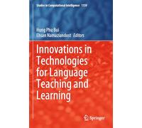Innovations in Technologies for Language Teaching and Learning: 1159 (Studies in Computational Intelligence, 1159)