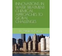 INNOVATIONS IN WATER TREATMENT: CHEMICAL APPROACHES TO GLOBAL CHALLENGES